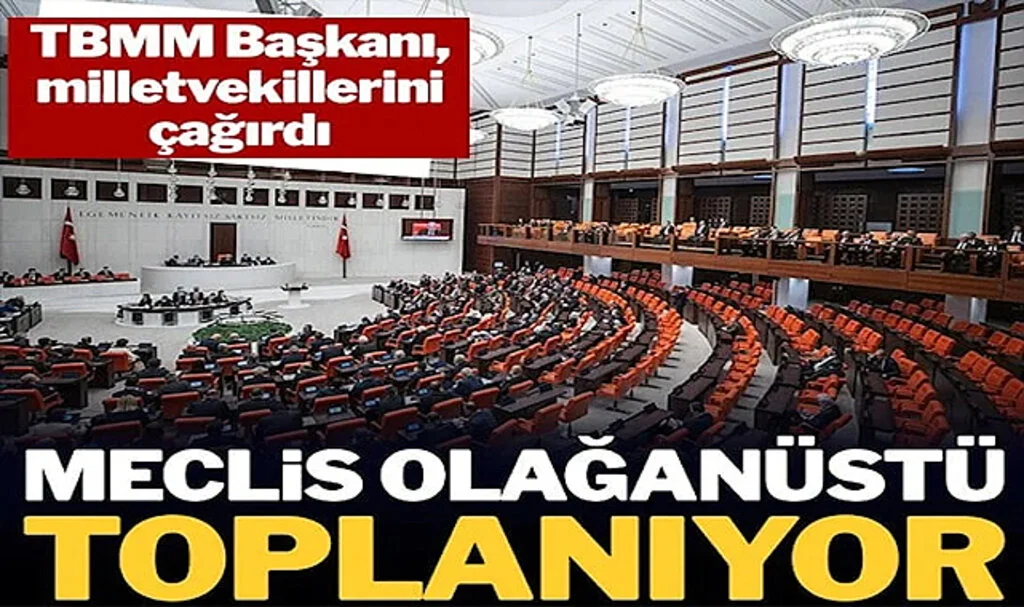 Son Dakika: TBMM Olağanüstü Toplanıyor! Tarih Belli Oldu