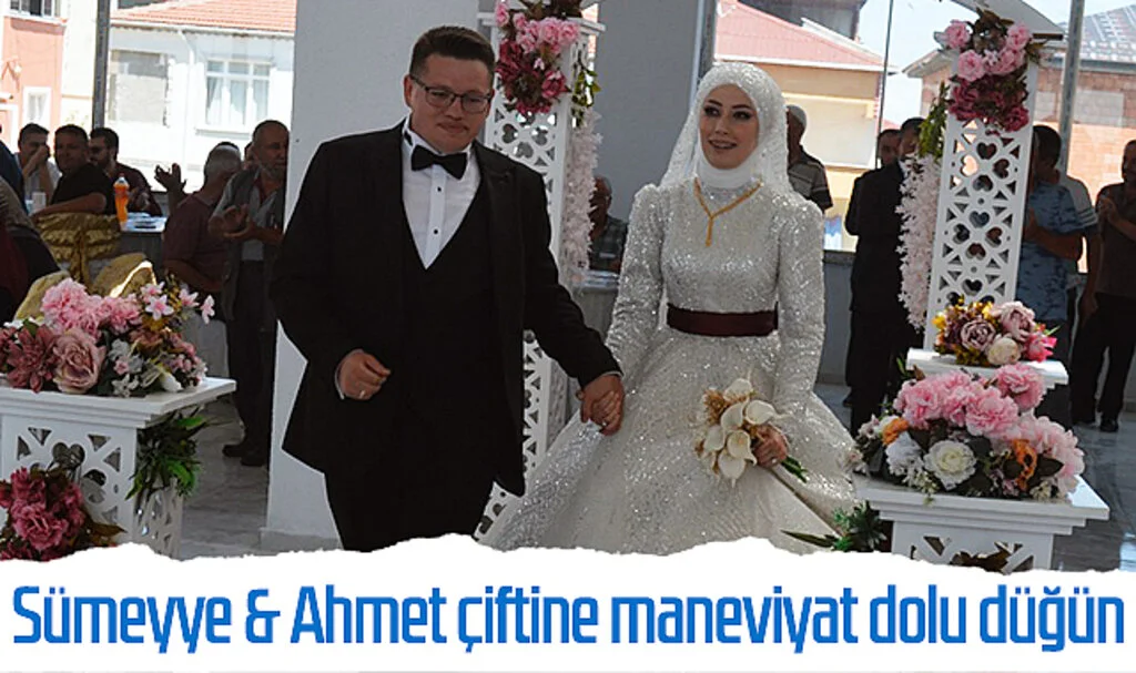 Sümeyye & Ahmet çiftine maneviyat dolu düğün