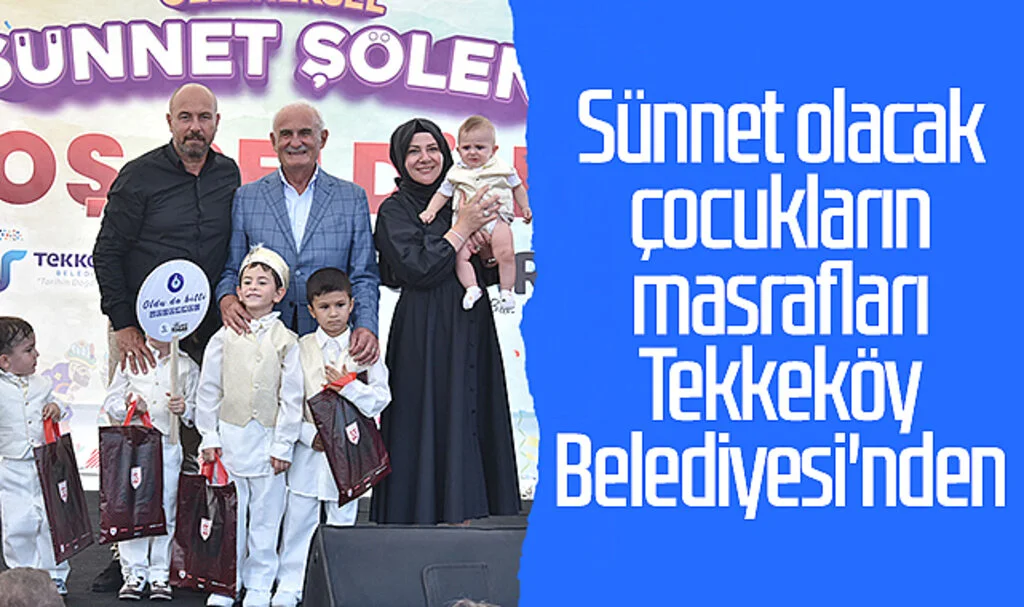 Sünnet olacak çocukların masrafları Tekkeköy Belediyesi'nden