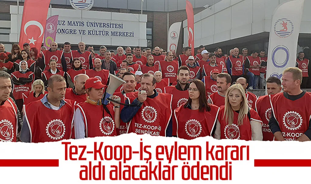 Tez-Koop-İş eylem kararı aldı alacaklar ödendi