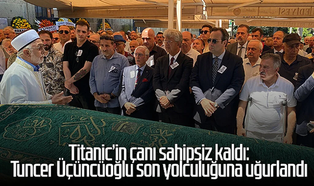 Titanic'in Çanı Sahipsiz Kaldı: Tuncer Üçüncüoğlu Samsun'da Son Yolculuğuna Uğurlandı