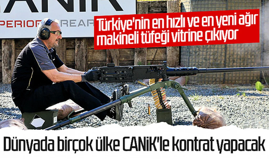 Türkiye'nin en hızlı ve en yeni ağır makineli tüfeği vitrine çıkıyor! Dünyada birçok ülke CANiK'le kontrat yapacak