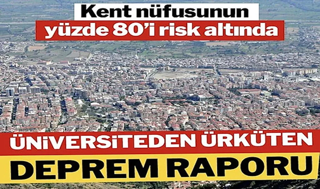 Üniversiteden Ürküten Deprem Raporu: Kent Nüfusunun Yüzde 80’i Risk Altında