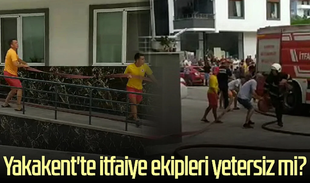 Yakakent'te itfaiye ekipleri yetersiz mi?