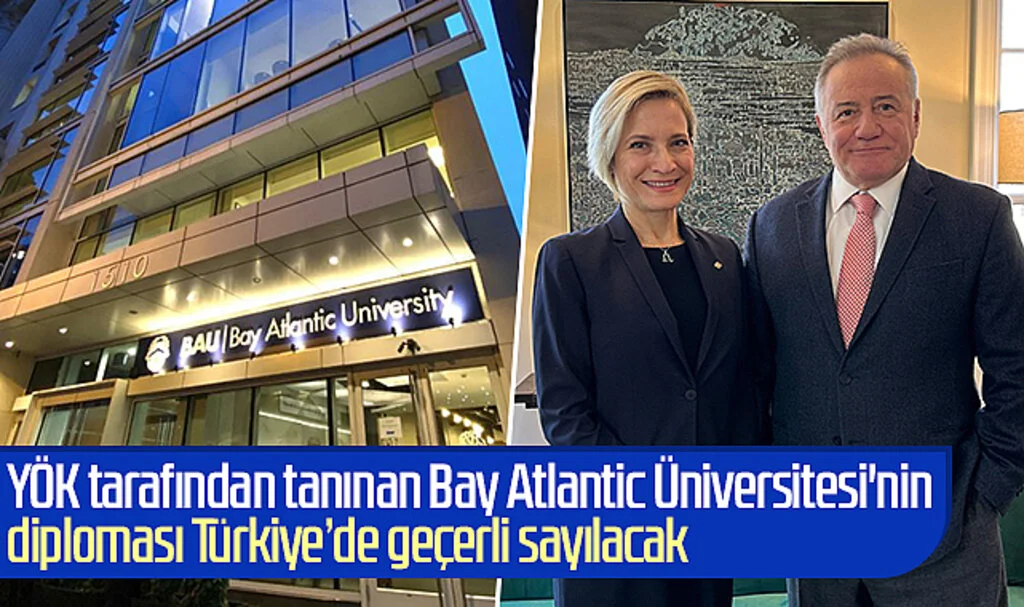 YÖK tarafından tanınan Bay Atlantic Üniversitesi'nin diploması Türkiye’de geçerli sayılacak