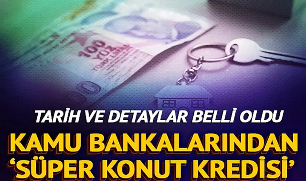 1,20 kredi faiz oranı ile yeni kampanya geliyor! Tarih belli oldu: Kamu bankalarından ‘süper konut kredisi’ hamlesi