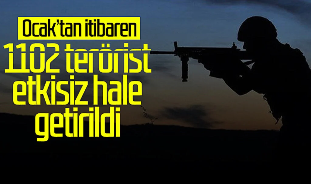 1 Ocak'tan itibaren 1102 terörist etkisiz hale getirildi