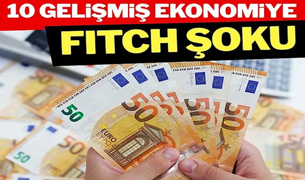 10 Gelişmiş Ekonomiye Fitch Şoku: GSYH Tahminini Düşürdü