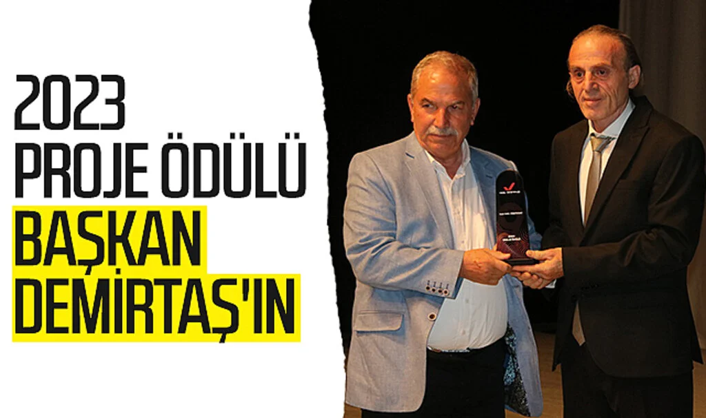 2023 Proje Ödülü İlkadım Belediye Başkanı Necattin Demirtaş'ın