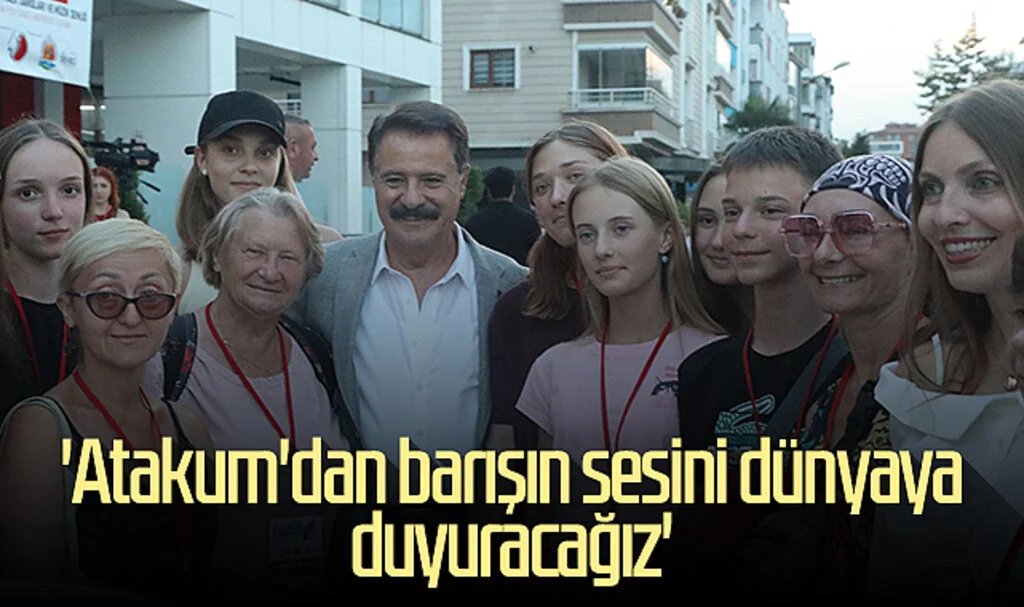 Atakum Belediye Başkanı Cemil Deveci: 'Atakum'dan barışın sesini dünyaya duyuracağız'
