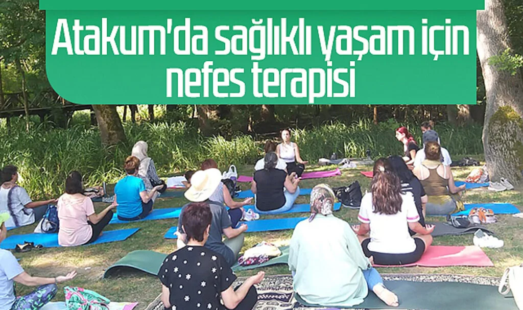 Atakum'da sağlıklı yaşam için nefes terapisi