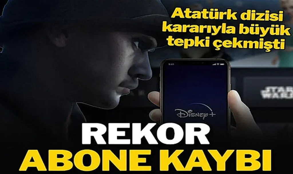 Atatürk Dizisi Kararıyla Tepki Çekmişti: Disney’den Sert Abone Kaybı