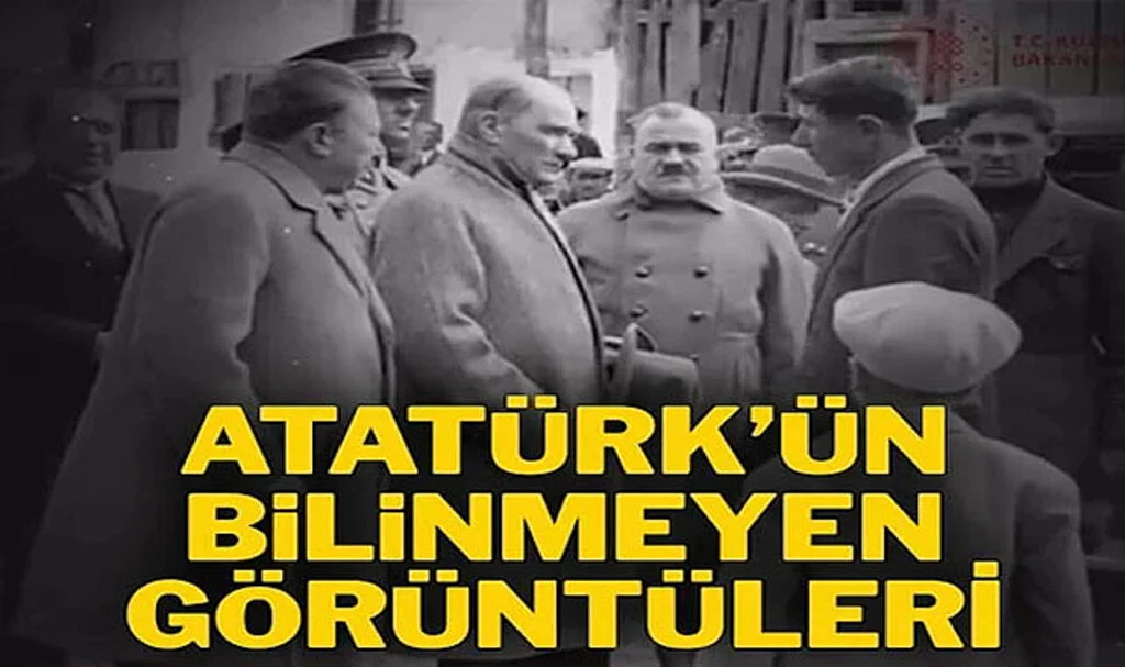 Atatürk’ün Yurt Gezilerine İlişkin Yeni Görüntüleri Yayımlandı