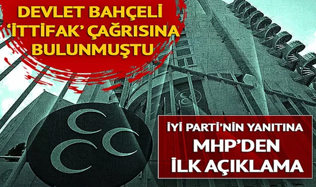 Bahçeli 'İttifak' Çağrısında Bulunmuştu! İYİ Parti'nin Yanıtına MHP'den İlk Açıklama