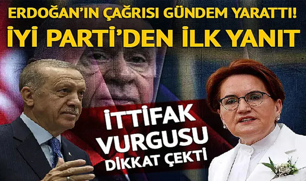 Bahçeli'nin daveti gerginlik yaratmıştı! İYİ Parti'den Erdoğan'ın çağrısına da yanıt geldi