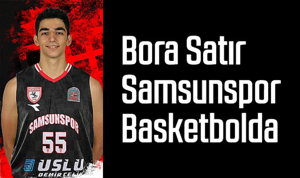 Bora Satır Samsunspor Basketbolda