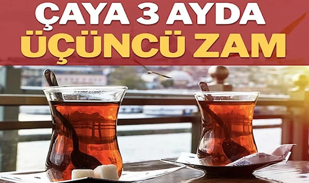 Çaykur’dan Çaya Üç Ayda Üçüncü Zam