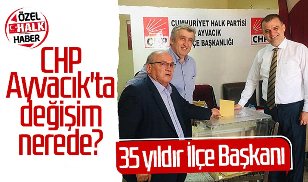 CHP Ayvacık'ta değişim nerede?