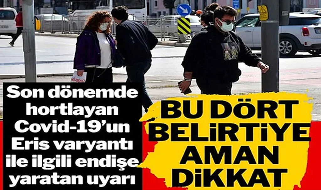 Covid-19 Salgını: Eris Varyantının En Çok Görülen Belirtilerine Dikkat Çektiler
