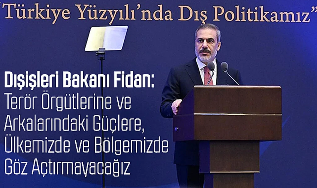 Dışişleri Bakanı Fidan: Terör Örgütlerine ve Arkalarındaki Güçlere, Ülkemizde ve Bölgemizde Göz Açtırmayacağız