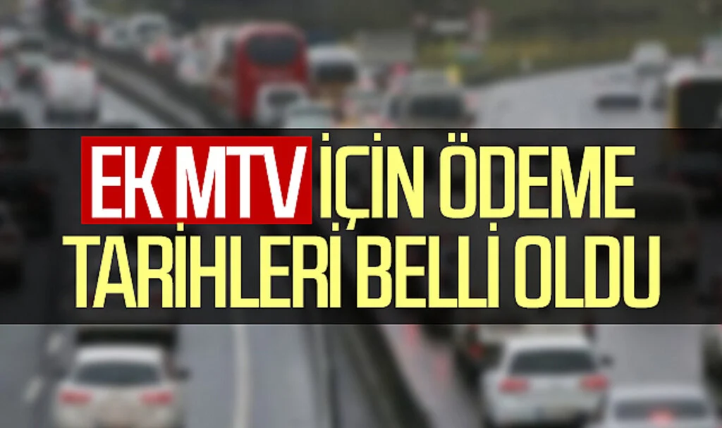 Ek MTV için ödeme tarihleri belli oldu!