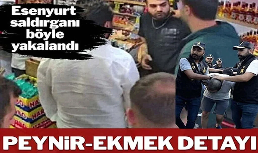 Esenyurt Saldırganı Böyle Yakalandı…”Peynir-ekmek” Detayı