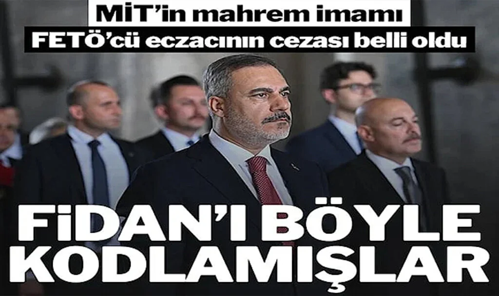FETÖ’nün MİT İmamına 21 Yıl 3 Ay Hapis