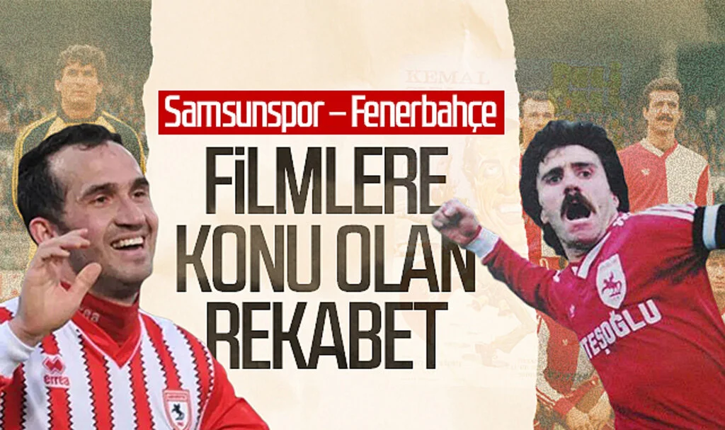 Filmlere konu olan rekabet! Samsunspor – Fenerbahçe...