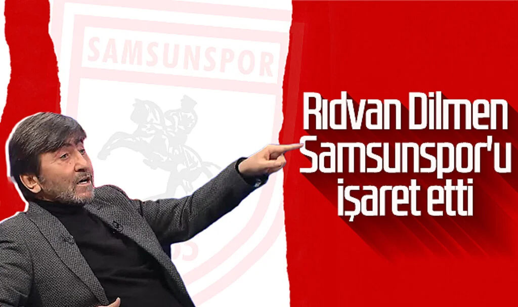 Futbol Yorumcusu Rıdvan Dilmen, Samsunspor'u İşaret Etti