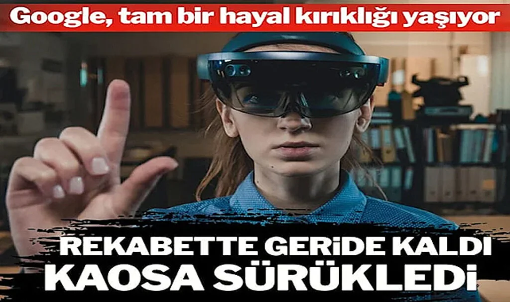 Google’ın Artırılmış Gerçeklik Hayali Kaosa Dönüştü