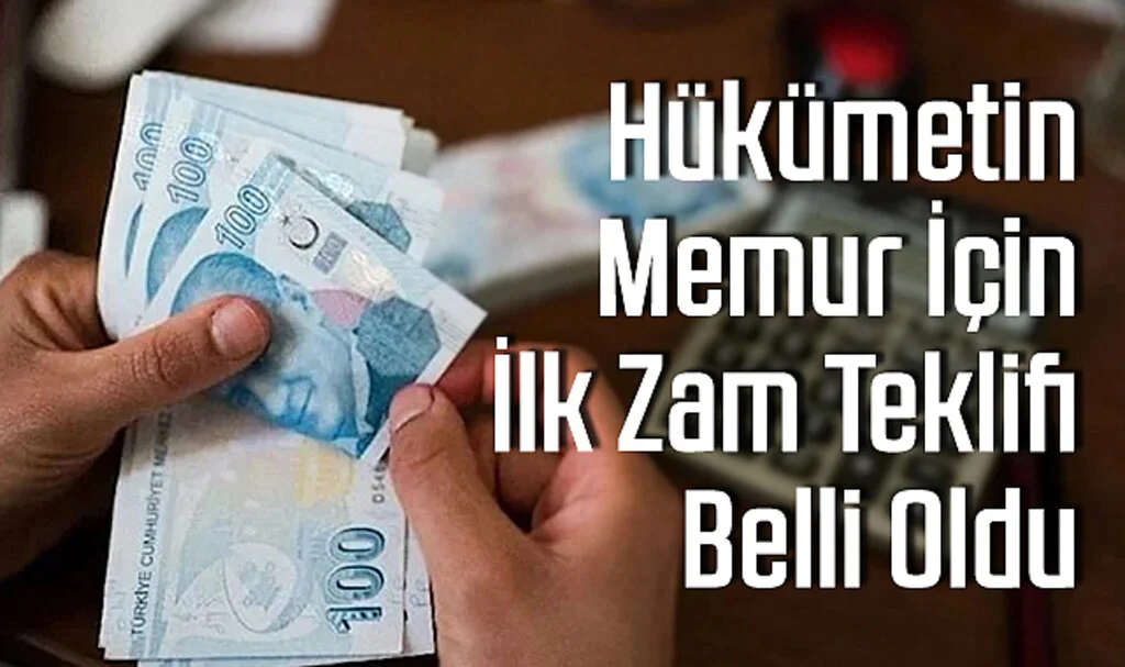 Hükümetin Memur İçin İlk Zam Teklifi Belli Oldu