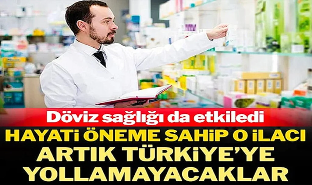 İlaç Devi, Hayati Öneme Sahip O İlacı Türkiye’ye Getirmeyeceğini Duyurdu