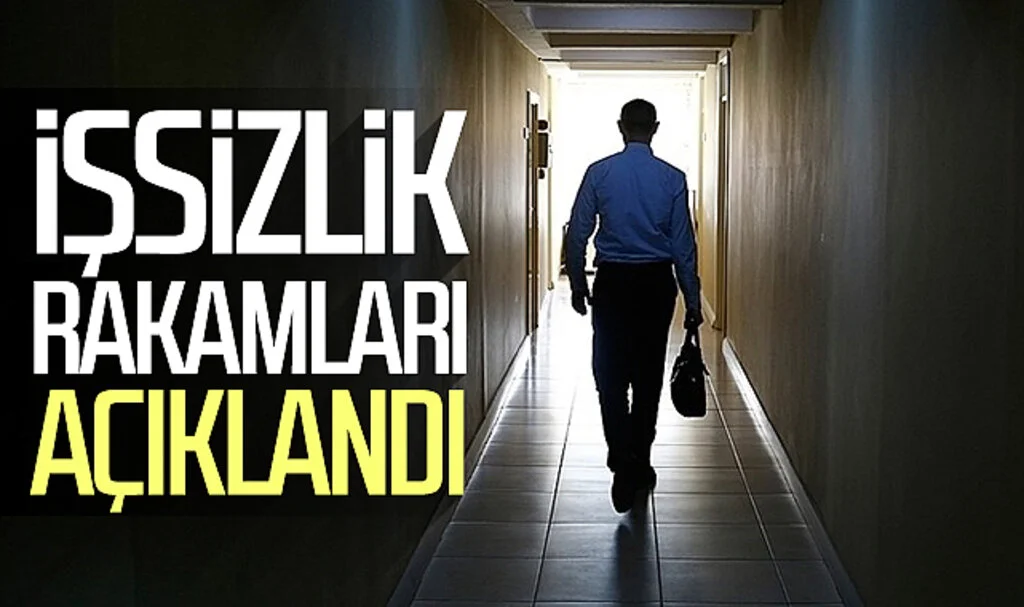 İşsizlik rakamları açıklandı