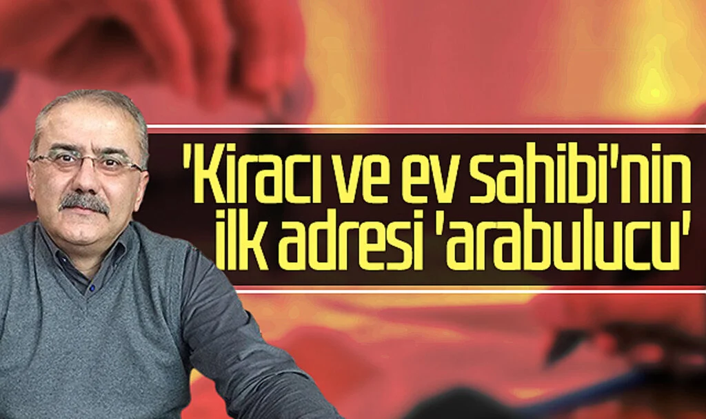 'Kiracı ve ev sahibi'nin ilk adresi 'arabulucu'