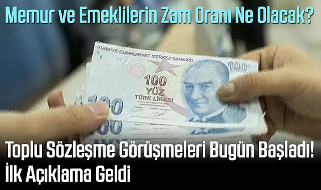 Memur ve Emeklilerin Zam Oranı Ne Olacak? Toplu Sözleşme Görüşmeleri Bugün Başladı! İlk Açıklama Geldi
