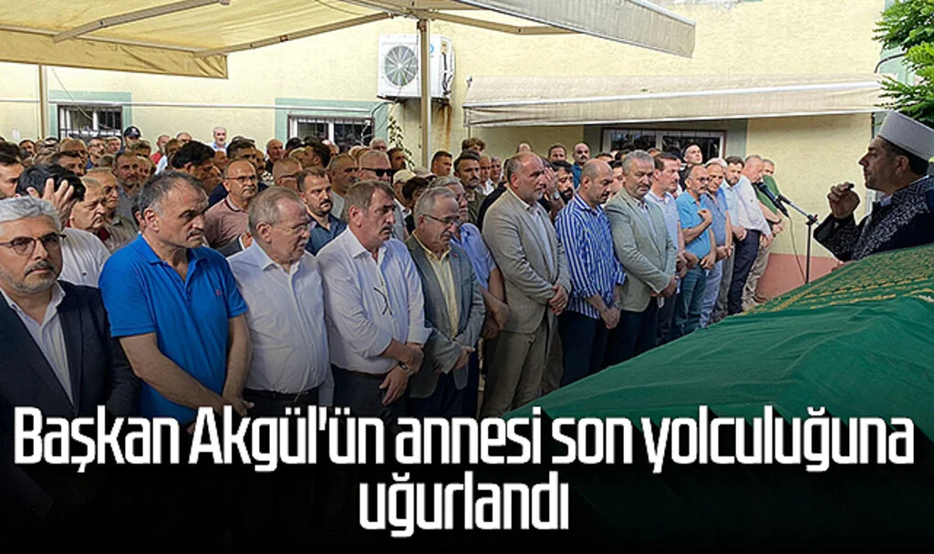 Salıpazarı Belediye Başkanı Halil Akgül'ün annesi son yolculuğuna uğurlandı