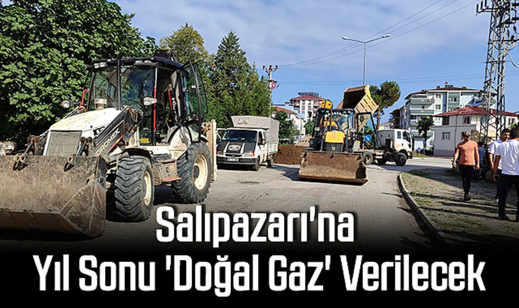 Salıpazarı'na Yıl Sonu 'Doğal Gaz' Verilecek