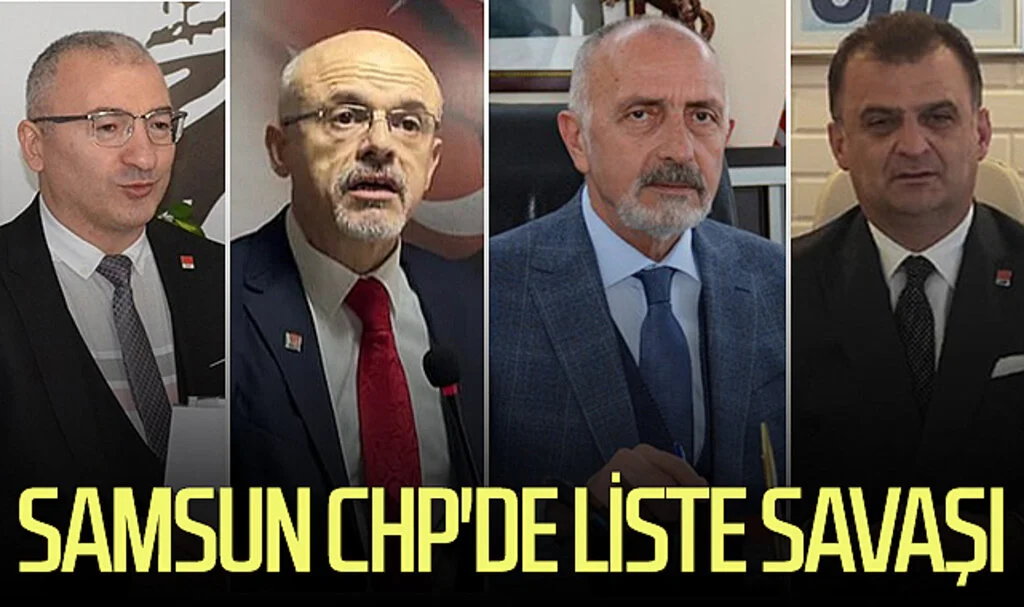 Samsun CHP'de liste savaşı