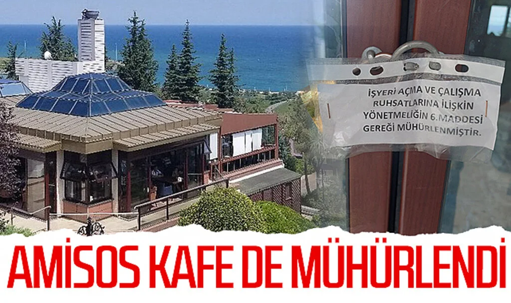 Samsun'da Amisos Kafe de mühürlendi