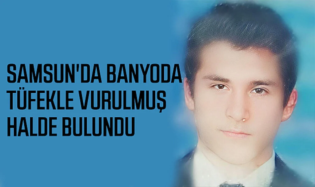 Samsun'da Banyoda Tüfekle Vurulmuş Halde Bulundu