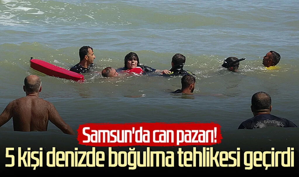 Samsun'da can pazarı! 5 kişi denizde boğulma tehlikesi geçirdi...