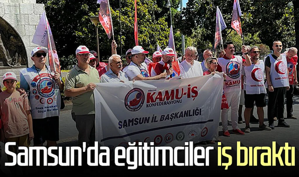 Samsun'da eğitimciler iş bıraktı