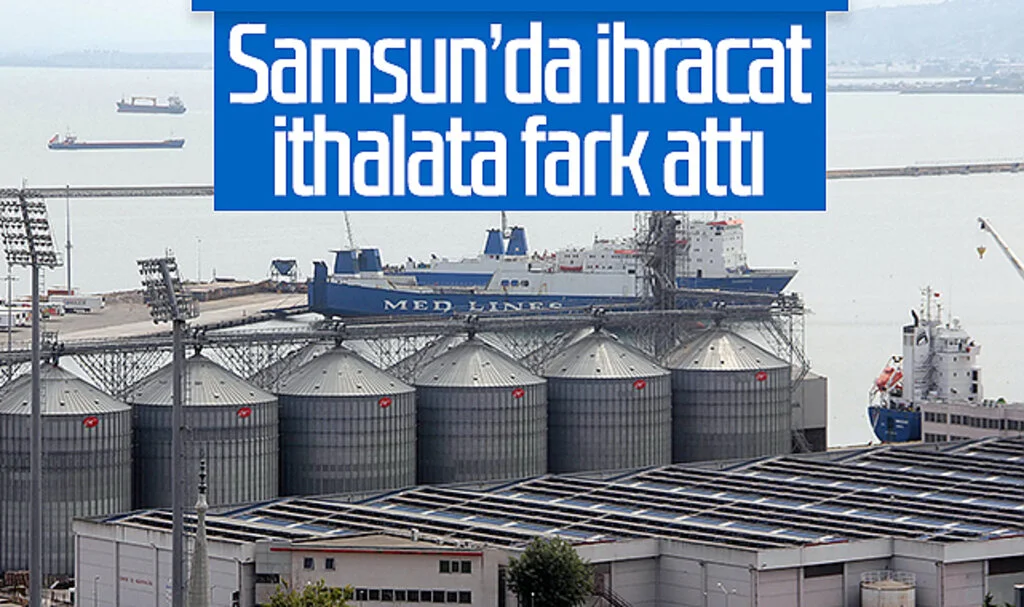 Samsun’da ihracat, ithalata fark attı
