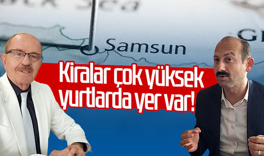 Samsun'da kiralar çok yüksek yurtlarda yer var!
