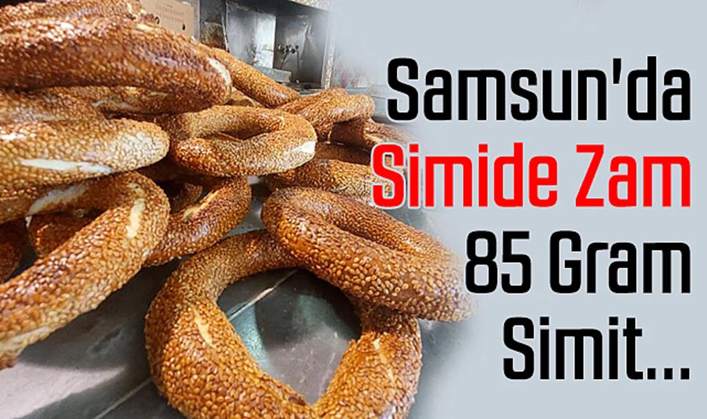 Samsun'da Simide Zam: 85 Gram Simit 7,5 TL Oldu