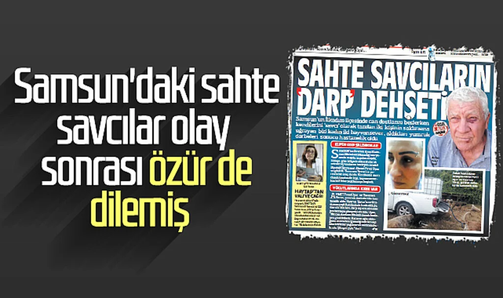 Samsun'daki sahte savcılar darp olayı sonrası özür de dilemiş  