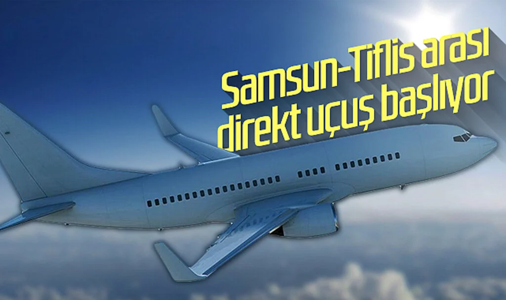 Samsun-Tiflis Arası Direkt Uçuş Başlıyor