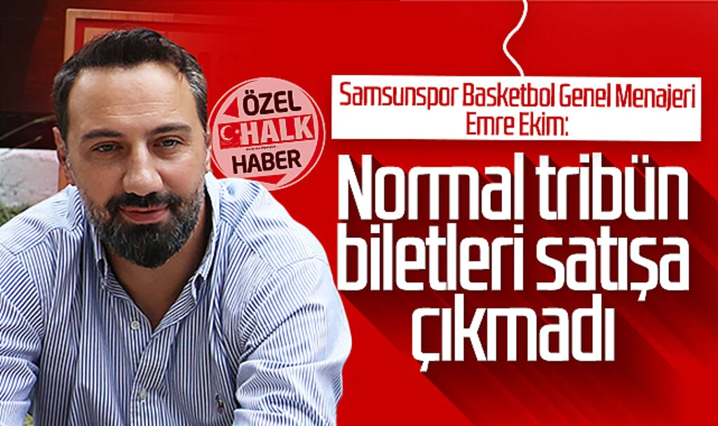 Samsunspor Basketbol Genel Menajeri Emre Ekim: Normal Tribün Biletleri Satışa Çıkmadı