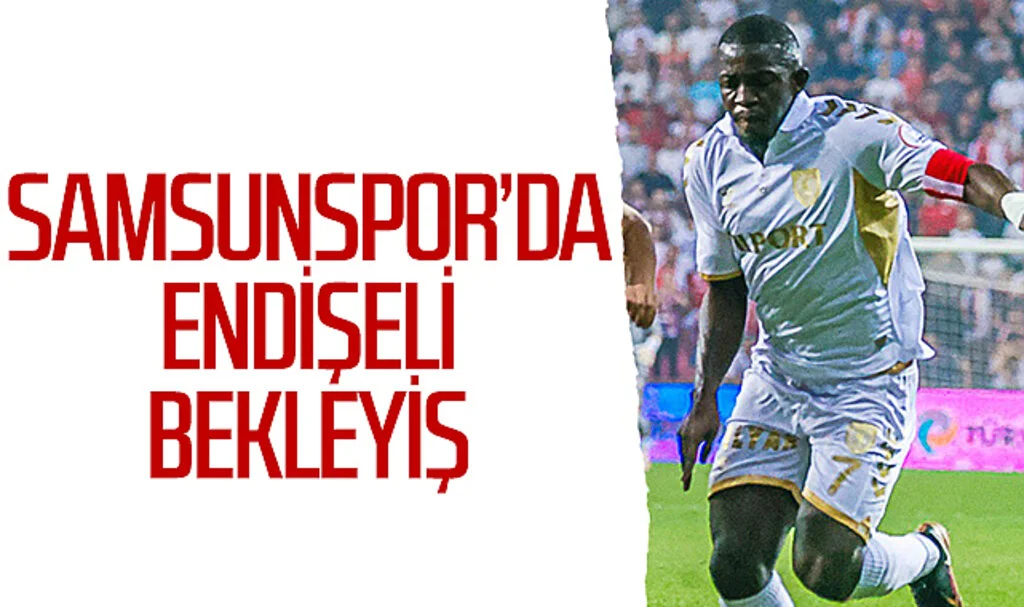 Samsunspor'da endişeli bekleyiş