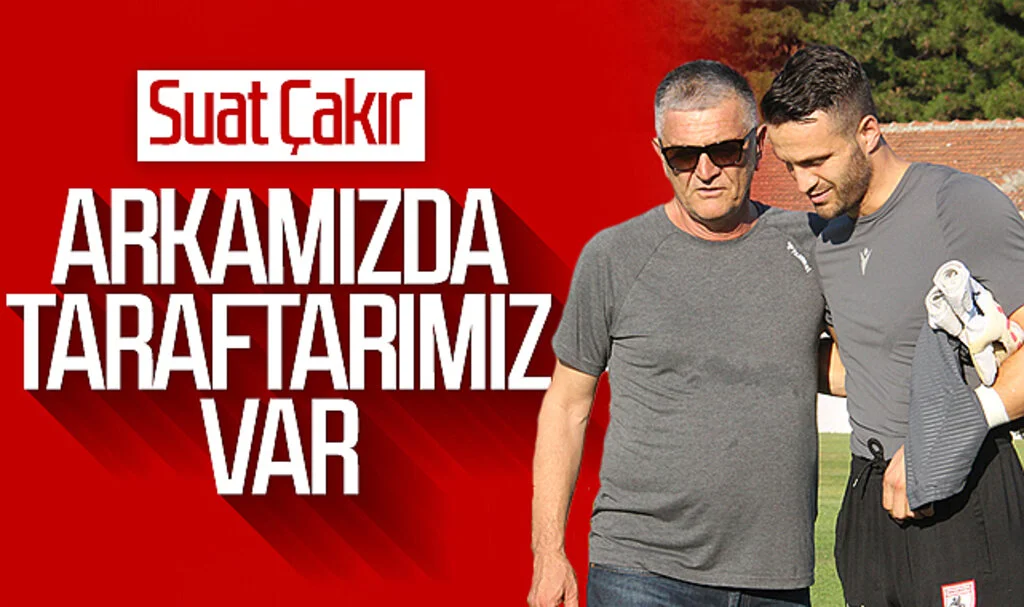 Samsunspor İcra Kurulu Üyesi Suat Çakır: Arkamızda taraftarımız var